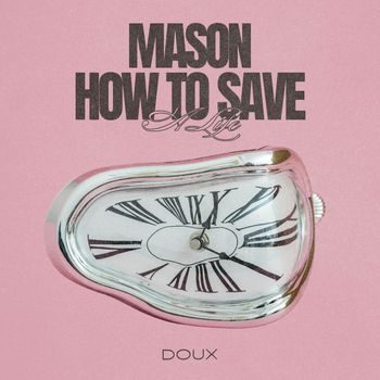 Mason - How To Save A Life