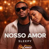 Sleepy - Nosso Amor (Bigsauce)
