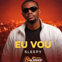 Sleepy - Eu Vou (Bigsauce)