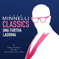 Luca Minnelli - Donizetti: L'elisir d'amore, Act II, VIII: "Una furtiva lagrima" (Nemorino) [feat. Budapest Art Orchestra, Orchestra Ritmico Sinfonica Italiana & Diego Basso]