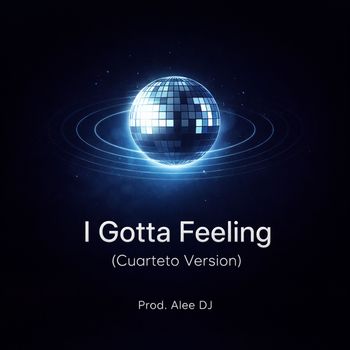 aLee DJ - I Gotta Feeling (Cuarteto Version)