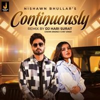 Nishawn Bhullar - Continuously (Remix)