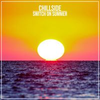 Chillside - Switch on Summer