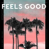Slippy Beats - Feels Good