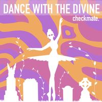 checkmate - Dance with the Divine