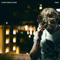 Tonix - Stupid Thing I've Done (Explicit)