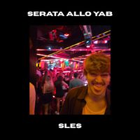 Sles - serata allo yab (Explicit)