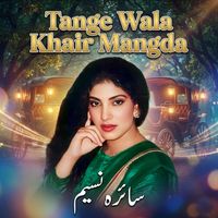 Saira Naseem - Tange Wala Khair Mangda