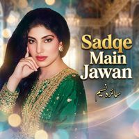 Saira Naseem - Sadqe Main Jawan