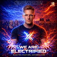 Nils van Zandt - Electrified (Official Electra Festival Anthem)