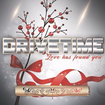 Drivetime - Love has found you
