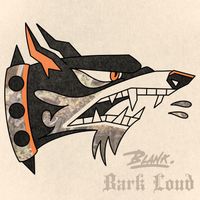 BLANK - Bark Loud (Explicit)