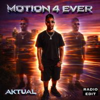 Aktual - Motion 4 Ever (Radio Edit)
