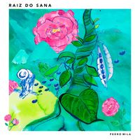 Raiz Do Sana - Pedro Mila