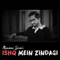 Muhammad Samie - Ishq Mein Zindagi