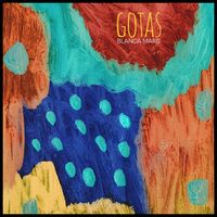 Blanca Maris - Gotas