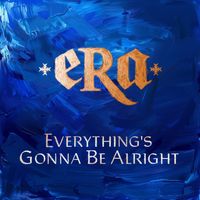 ERA - Everything's Gonna Be Alright