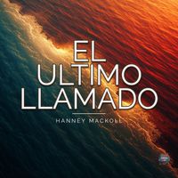Hanney Mackoll - EL ULTIMO LLAMADO