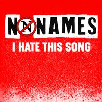 Nonames - I Hate This Song
