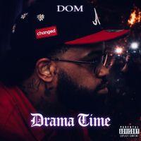 Dom - Drama Time (2018) (Explicit)