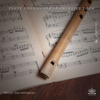 Nitish Rambhadran, Vedam - Flute Sounds for Submersive Yoga