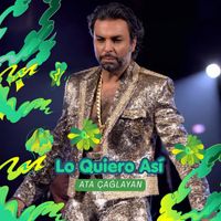 Ata Çağlayan - Lo Quiero Así