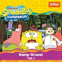SpongeBob Schwammkopf - Folge 264: Kamp Grusel (Teil 1) (Das Original-Hörspiel zur TV-Serie)