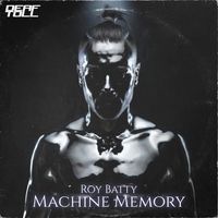 Roy Batty - Machine Memory