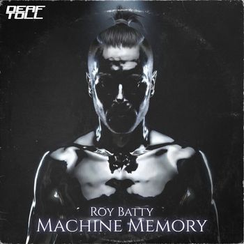 Roy Batty - Machine Memory