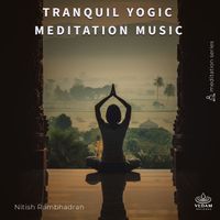 Nitish Rambhadran, Vedam - Tranquil Yogic Meditation Music