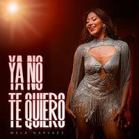 Mela Narváez - Ya No Te Quiero