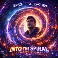 Denchik Stekachev - Into the Spiral