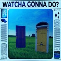 Manjit Makhni - Watcha Gonna Do