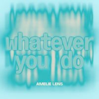 Amelie Lens - whatever you do
