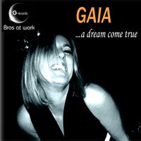 Gaia - A Dream Come True
