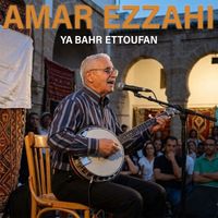 Amar Ezzahi - Ya Bahr Ettoufan