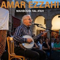 Amar Ezzahi - Mahboubi Tal Jfah