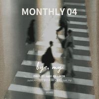 JayM - JayM Monthly PLAY 2026 04 APRIL - bye, my