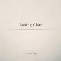Mr. Grieves - Losing Clare