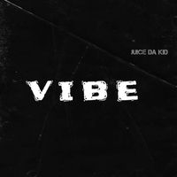 Juice Da Kid - VIBE