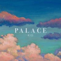 Palace - Kid