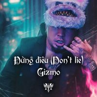 Gizmo - Đừng Điêu
