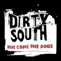 Dirty South - Here Come the Dogs (Explicit)