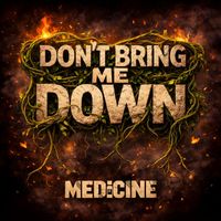 Medicine - Don't Bring Me Down