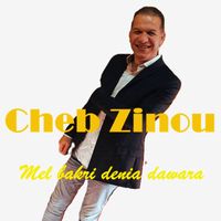 Cheb Zinou - Mel Bakri Denia Dawara