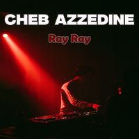 Cheb Azzedine - Ray Ray