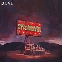 Dose - Sycophantic