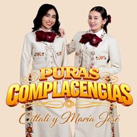 Citlali y María José - Puras Complacencias