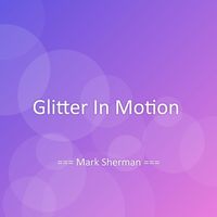 Mark Sherman - Glitter In Motion