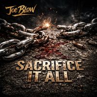 Joe Blow - Sacrifice It All (Explicit)